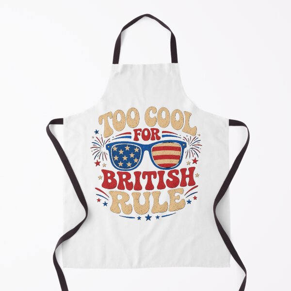 Item preview, Too Cool for British Rule Funny 4th of July Patriotic designed and sold by DesignbyAACreations .