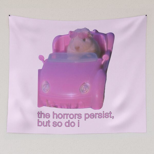 Item preview, the horrors persist, but so do i hamster meme designed and sold by mooneko.