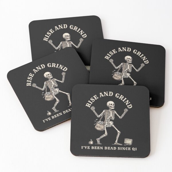 Item preview, Rise and Grind Dead Since Q1 Skeleton Corporate Parody designed and sold by NCalNoveltees.