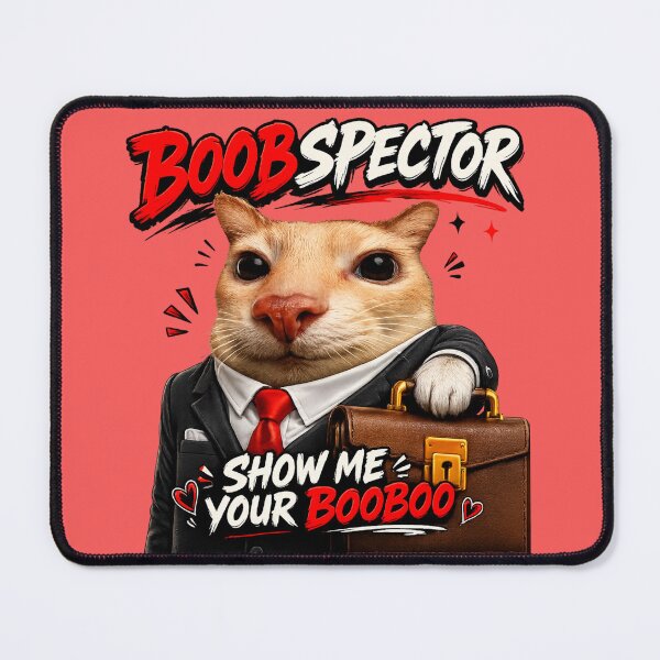 Item preview, Boobspector – Show Me Your Booboo Cat Meme designed and sold by jeehh.