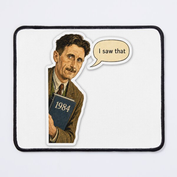 Item preview, I Saw That George Orwell 1984 designed and sold by Pictures With A Message.