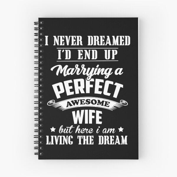 Item preview, I Never Dreamed I'd End Up Marrying A Perfect Awesome Wife designed and sold by teeperfect.