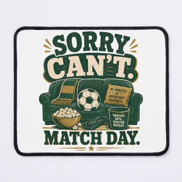 Item preview, Sorry Can't Match Day Soccer Funny Game Day designed and sold by RoooDesigns.