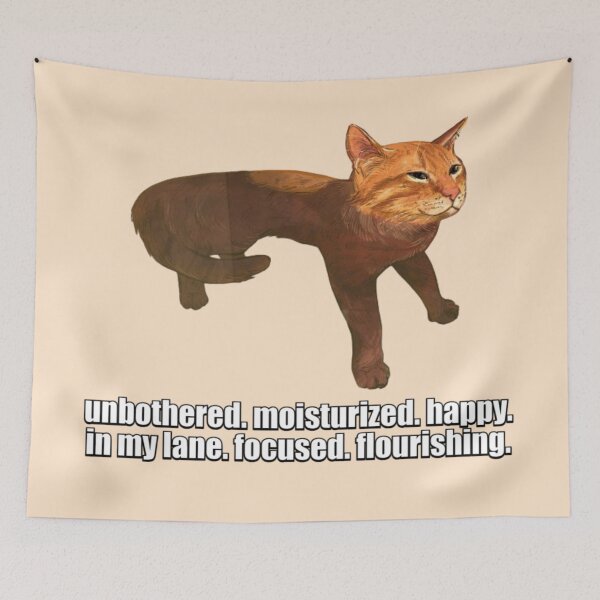 Item preview, unbothered. moisturized. happy. in my lane. focused. flourishing. cat meme designed and sold by mooneko.