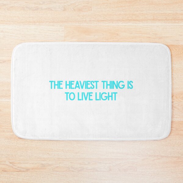 Item preview, The Heaviest Thing Is To Live Light Inspirational Quote Design designed and sold by luckyhue.