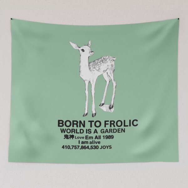 Item preview, born to frolic world is a garden meme designed and sold by mooneko.