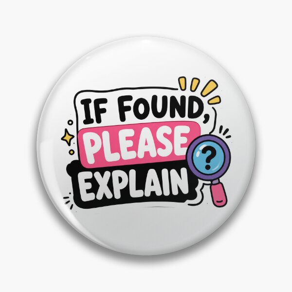 Item preview, If Found Please Explain Funny Workplace Humor Design designed and sold by MonkiFlipp.