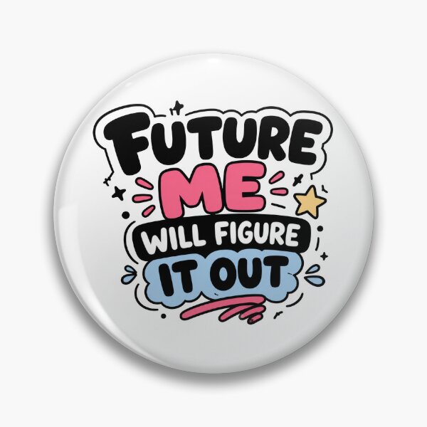 Item preview, Future Me Will Figure It Out Funny Procrastination Design designed and sold by MonkiFlipp.