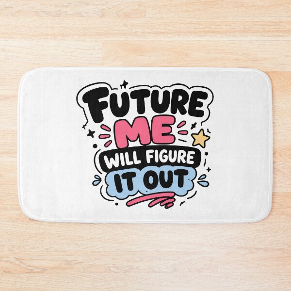 Item preview, Future Me Will Figure It Out Funny Procrastination Design designed and sold by MonkiFlipp.