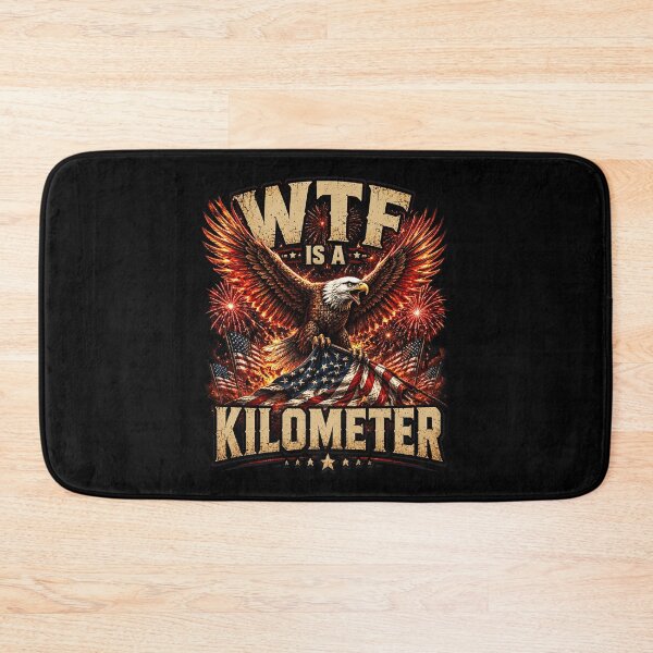 Item preview, 4th of July WTF is Kilometer Funny USA Patriotic designed and sold by OlakunleOloroz.
