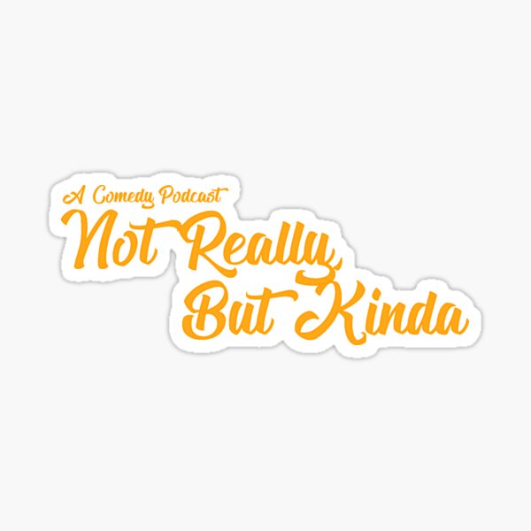 Art - Not Really, But Kinda Sticker