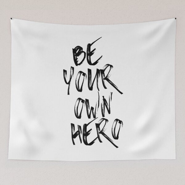 Item preview, Be Your Own Hero Quote designed and sold by quarantine81.