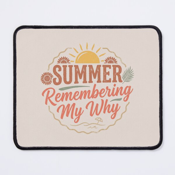 Item preview, Summer Remembering My Why Funny Inspirational Quote 1 designed and sold by ChinkyCat Official.