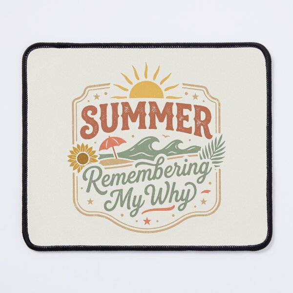 Item preview, Summer Remembering My Why Funny Inspirational Quote 3 designed and sold by ChinkyCat Official.