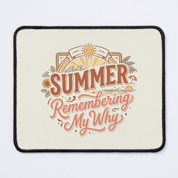 Item preview, Summer Remembering My Why Funny Inspirational Quote 4 designed and sold by ChinkyCat Official.