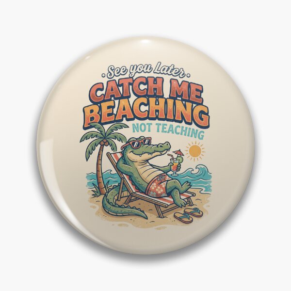 Item preview, See Later Me Catch Beaching Not Teaching Alligator 2 designed and sold by ChinkyCat Official.