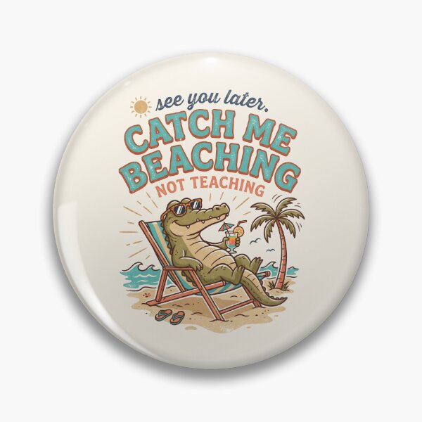 Item preview, See Later Me Catch Beaching Not Teaching Alligator 3 designed and sold by ChinkyCat Official.