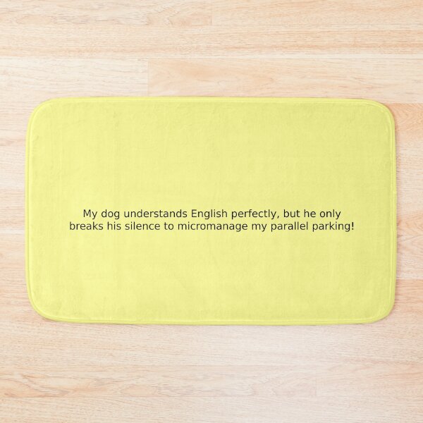 Item preview, My dog understands English perfectly, but he only breaks his silence to micromanage my parallel parking! designed and sold by English Learning.