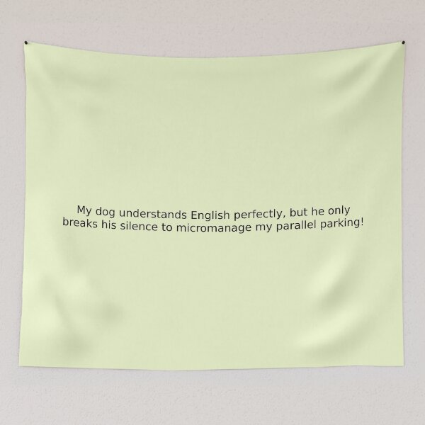 Item preview, My dog understands English perfectly, but he only breaks his silence to micromanage my parallel parking! designed and sold by English Learning.