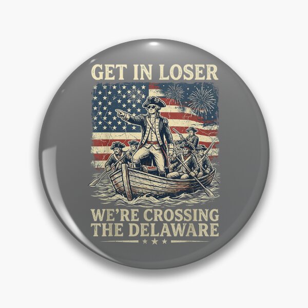 Item preview, Vintage 4th of July Get in Loser We're Crossing The Delaware designed and sold by KristineLi.