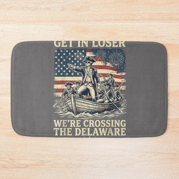 Item preview, Vintage 4th of July Get in Loser We're Crossing The Delaware designed and sold by KristineLi.