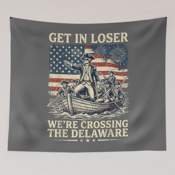 Item preview, Vintage 4th of July Get in Loser We're Crossing The Delaware designed and sold by KristineLi.