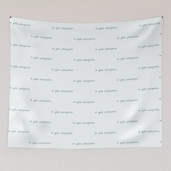 Item preview, In Quiet Anticipation Minimalist Quote Text designed and sold by Deep Descent.