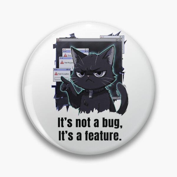 Item preview, It's Not A Bug It's A Feature Funny Programmer Developer Coder Cat designed and sold by AmberSkyPhoto.