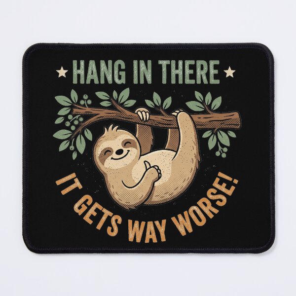 Item preview, Funny Sloth Hang In There It Gets Way Worse Retro designed and sold by AdyKurniawan.