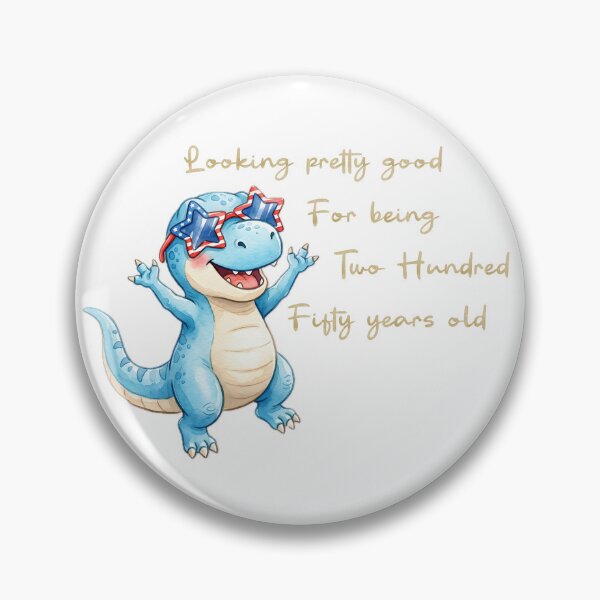 Item preview, 4th of July T-Rex "Looking good for being 250 years old" designed and sold by Made 4 U Studio.