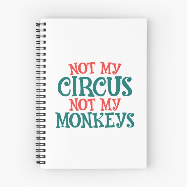 Item preview, Not My Circus Not My Monkeys designed and sold by teeperfect.