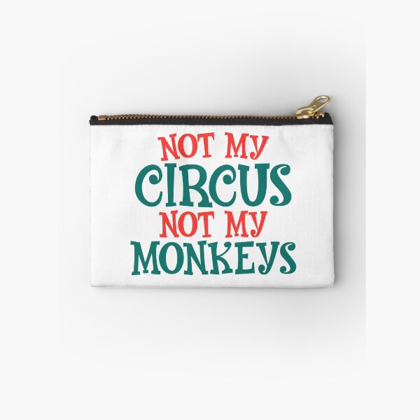 Item preview, Not My Circus Not My Monkeys designed and sold by teeperfect.