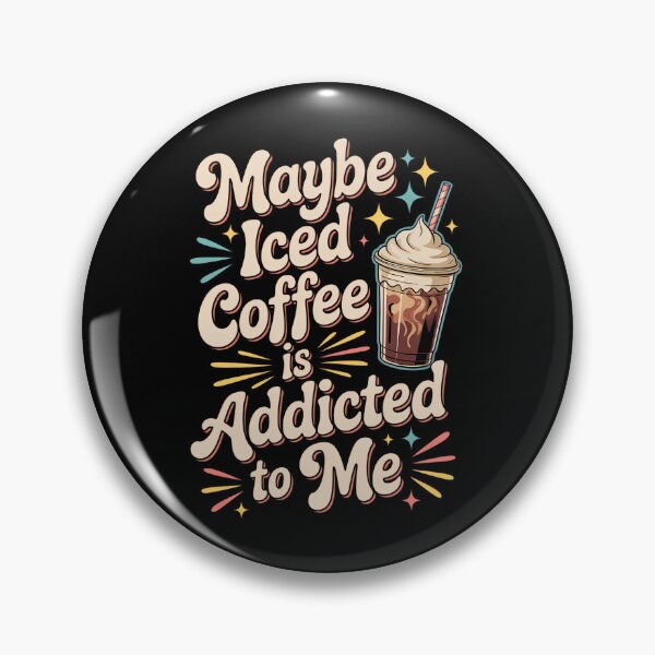 Item preview, Maybe Iced Coffee Is Addicted To Me Caffeine Lover designed and sold by SapfireStuArt.