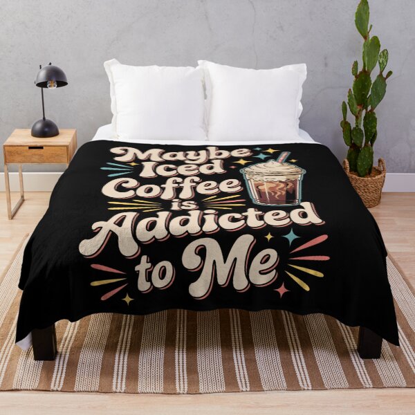 Item preview, Maybe Iced Coffee Is Addicted To Me Caffeine Lover designed and sold by SapfireStuArt.