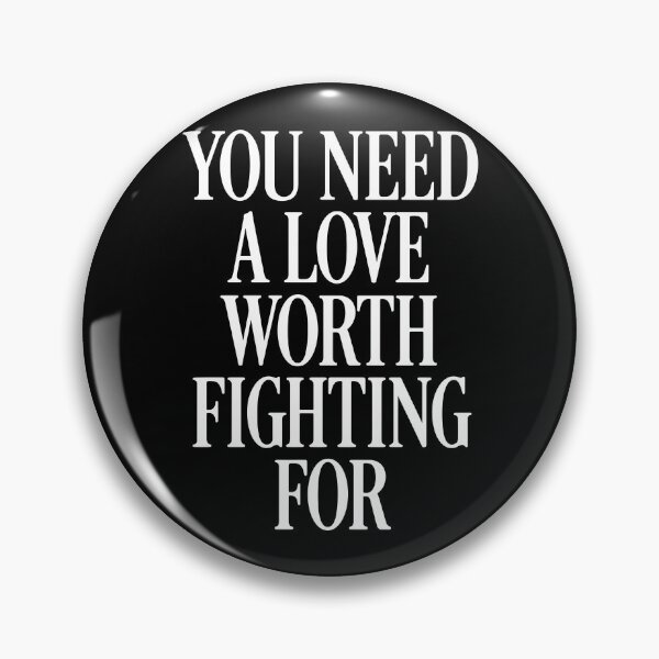 Item preview, You Need A Love Worth Fighting For designed and sold by LOUP-SOLI.
