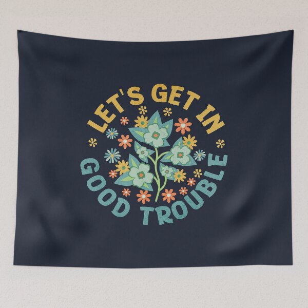 Item preview, Good Trouble - John Lewis Quote designed and sold by Hope & Riot.