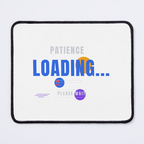 Item preview, Patience Loading – Funny Tech Humor Typography Design designed and sold by HeartAndArtShop.