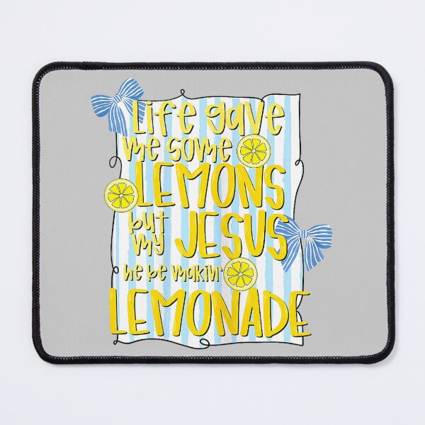 Item preview, Life Gave Me Some Lemons But My Jesus He Be Makin Lemonade designed and sold by mjohnson9.