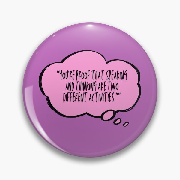 Item preview, You're proof that speaking and thinking are two different activities meme designed and sold by infinitearte.