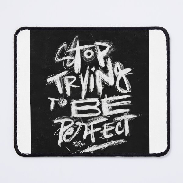 Item preview, Stop Trying to Be Perfect designed and sold by sohaibtadjouri.