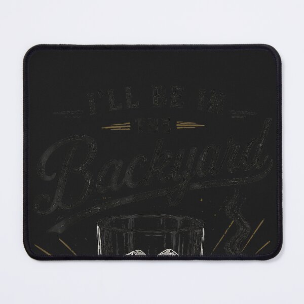 Item preview, Funny I'll Be in The Backyard Bourbon Cigar Lover designed and sold by CriseldaBruning.