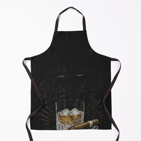 Item preview, Funny I'll Be in The Backyard Bourbon Cigar Lover designed and sold by CriseldaBruning.