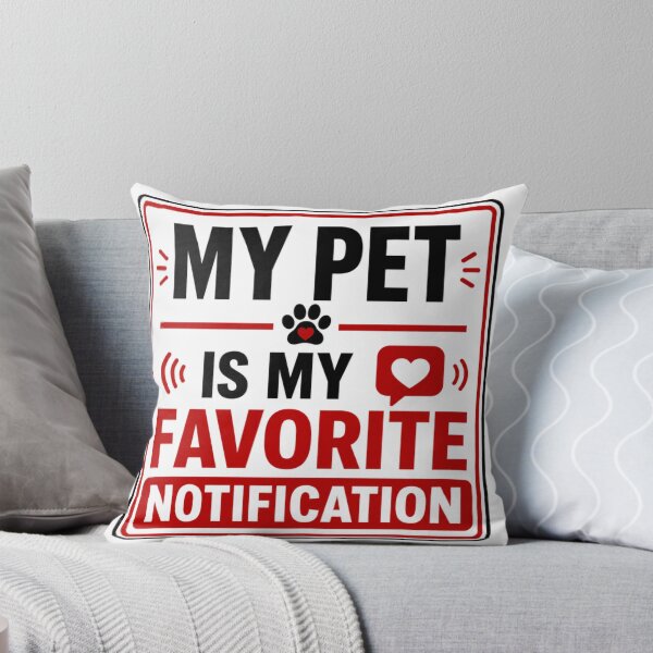 Item preview, My Pet is My Favorite Notification designed and sold by Beluga Cat.