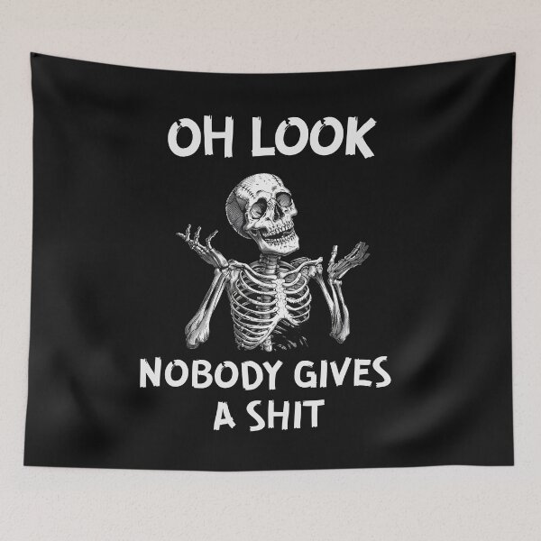 Item preview, Oh Look Noobody Gives A Shit Skeleton Funny Shirt designed and sold by FizjoHed.