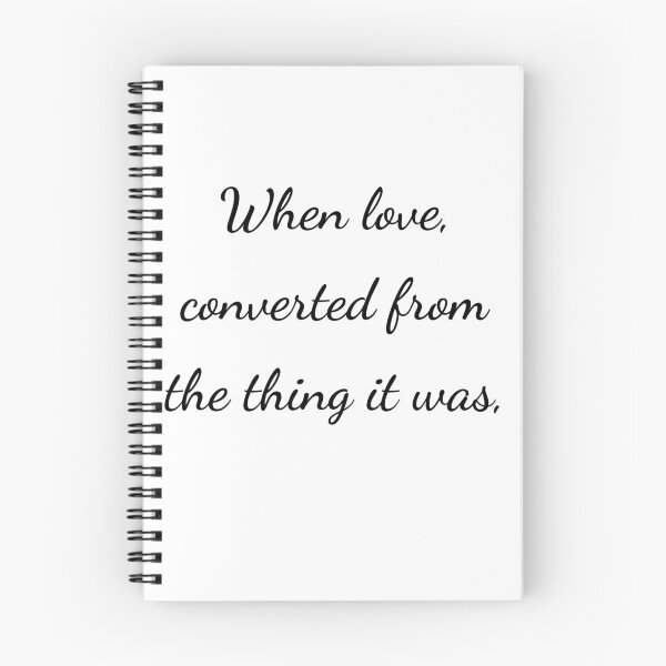 Item preview, "When love, converted from the thing it was," - handwriting black designed and sold by ariksworld.