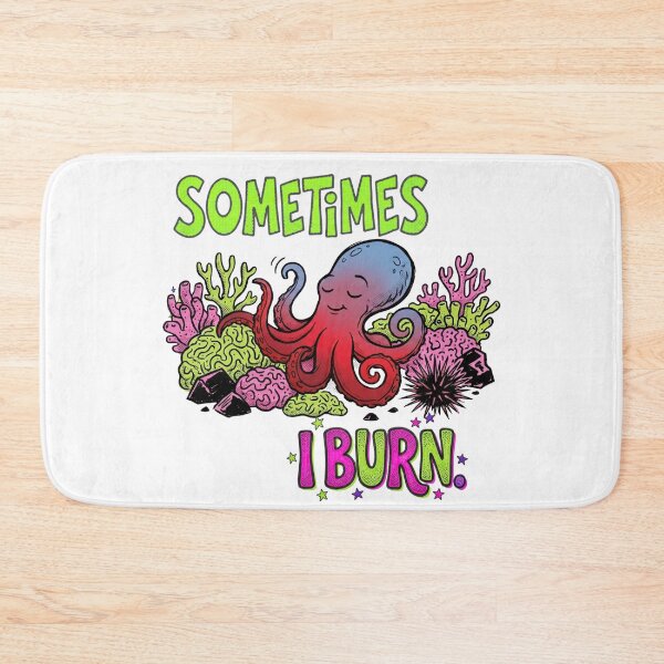 Item preview, Sometimes I Burn | Funny Octopus Chronic Illness Design designed and sold by colorlings.