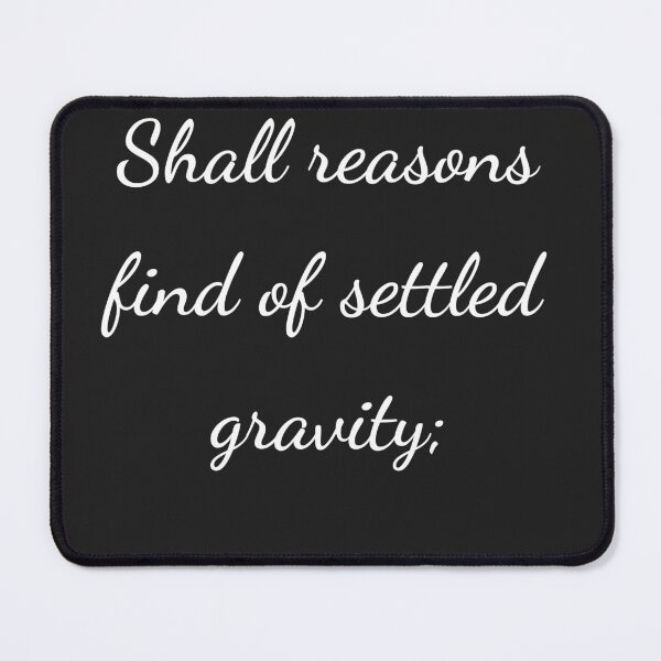 Item preview, "Shall reasons find of settled gravity;" - handwriting white designed and sold by ariksworld.