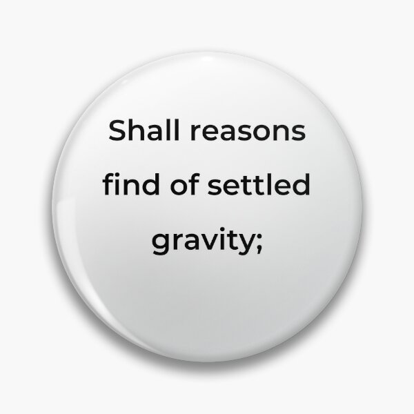 Item preview, "Shall reasons find of settled gravity;" - print black designed and sold by ariksworld.