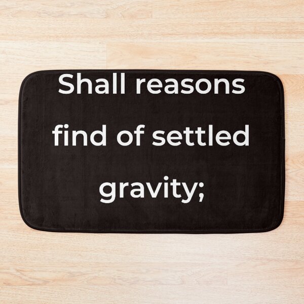 Item preview, "Shall reasons find of settled gravity;" - print white designed and sold by ariksworld.