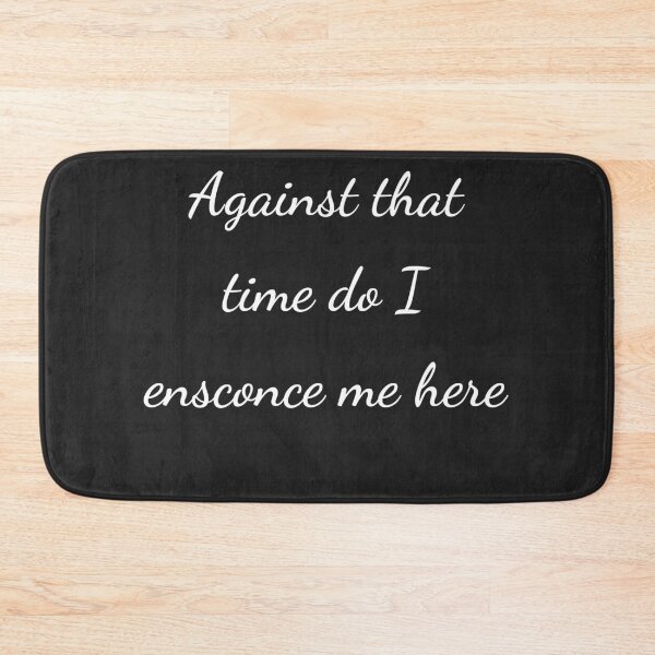 Item preview, "Against that time do I ensconce me here" - handwriting white designed and sold by ariksworld.
